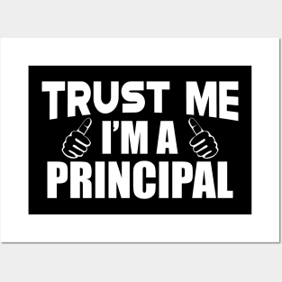 Principal - Trust me I'm a principal Posters and Art